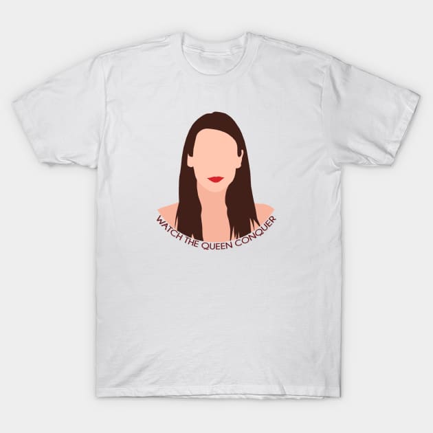 Watch The Queen Conquer T-Shirt by fansfordanneel